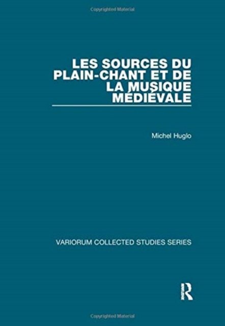 Les Sources Du Plain-chant Et De La Musique Médiévale