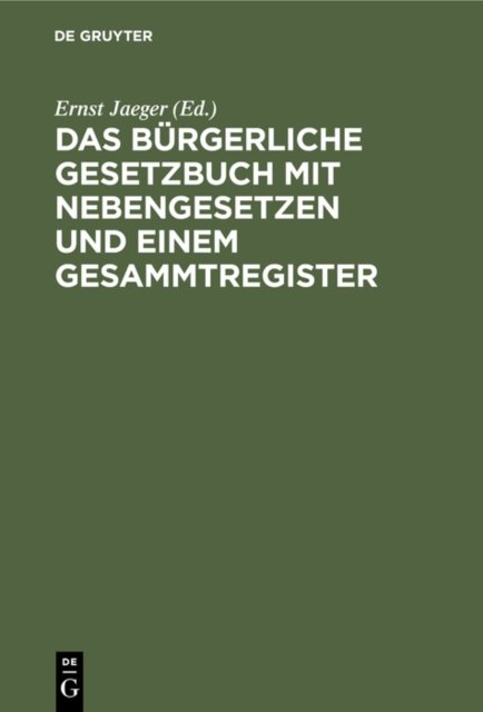 Das Burgerliche Gesetzbuch Mit Nebengesetzen Und Einem Gesammtregister