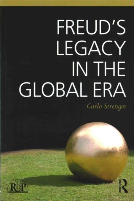 Freud''s Legacy in the Global Era