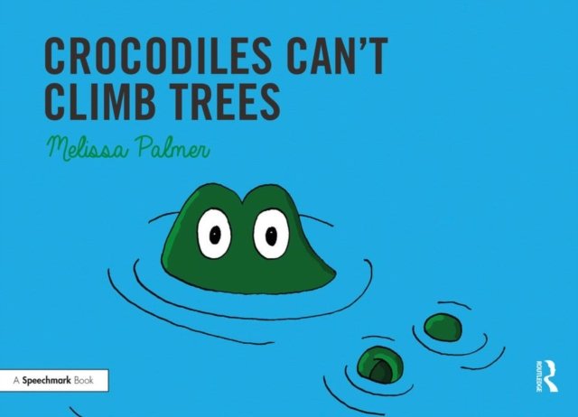 Crocodiles Can''t Climb Trees