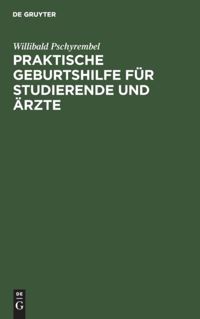 Praktische Geburtshilfe Fur Studierende Und Arzte