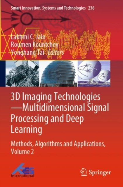 3D Imaging Technologies-Multidimensional Signal Processing and Deep Learning