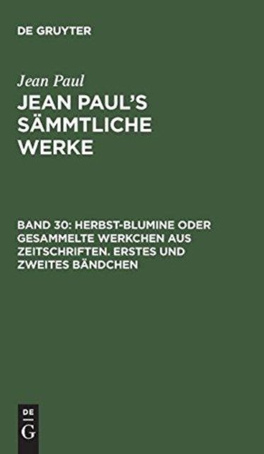 Herbst-Blumine oder gesammelte Werkchen aus Zeitschriften. Erstes und zweites Bandchen