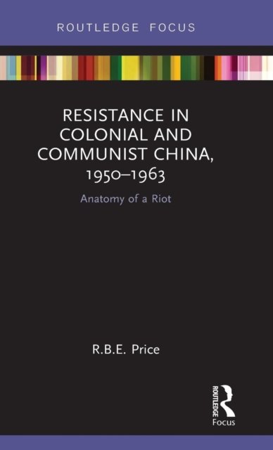 Resistance in Colonial and Communist China, 1950-1963
