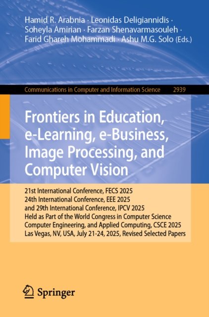 Frontiers in Education, e-Learning, e-Business, Image Processing, and Computer Vision