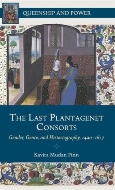 The Last Plantagenet Consorts