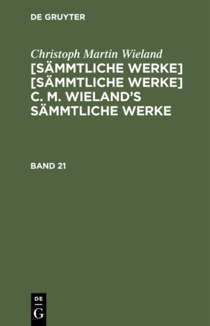 C. M. Wielands Sammtliche Werke. Band 21/22