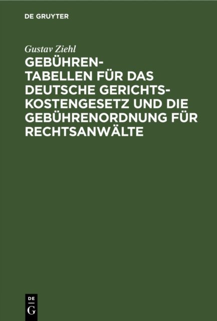 Gebühren-tabellen Für Das Deutsche Gerichtskostengesetz Und Die Gebührenordnung Für Rechtsanwälte