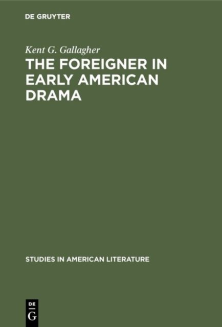 The Foreigner in Early American Drama