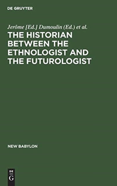 The historian between the ethnologist and the futurologist