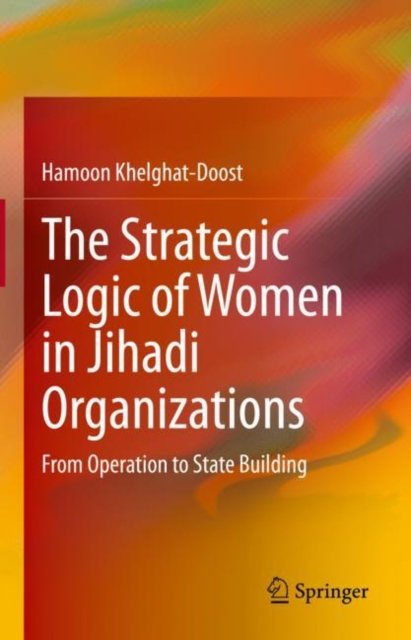 The Strategic Logic of Women in Jihadi Organizations