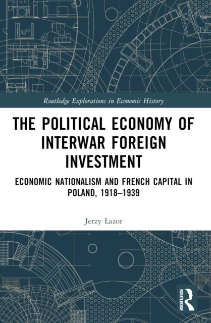 The Political Economy of Interwar Foreign Investment