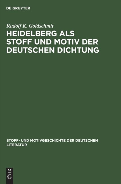 Heidelberg ALS Stoff Und Motiv Der Deutschen Dichtung