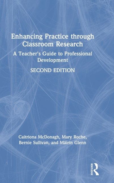 Enhancing Practice through Classroom Research