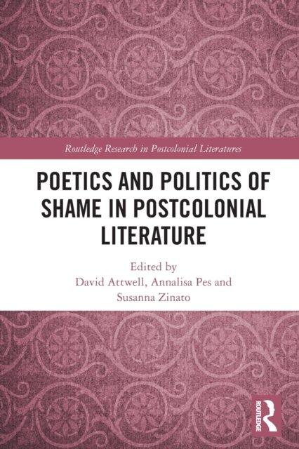 Poetics and Politics of Shame in Postcolonial Literature