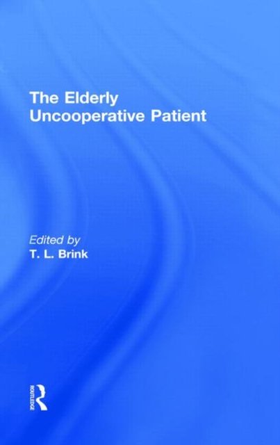 The Elderly Uncooperative Patient