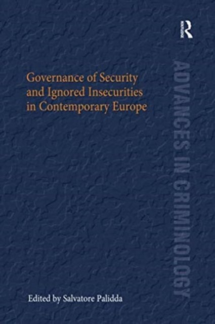 Governance of Security and Ignored Insecurities in Contemporary Europe