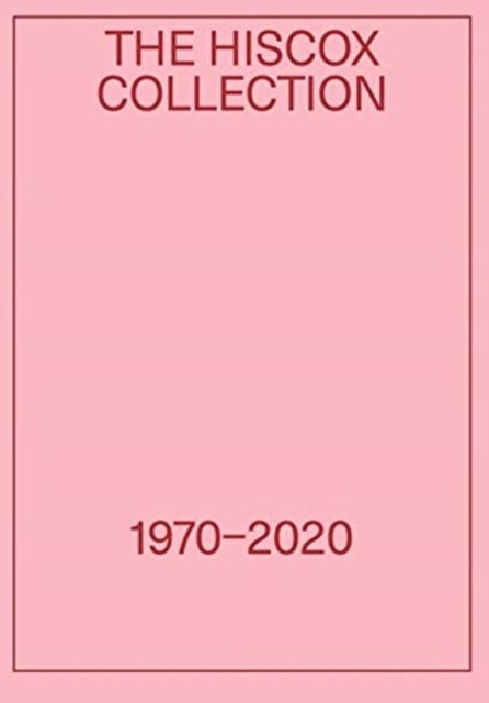 The Hiscox Collection 1970-2020