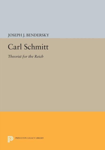 Carl Schmitt – Theorist for the Reich