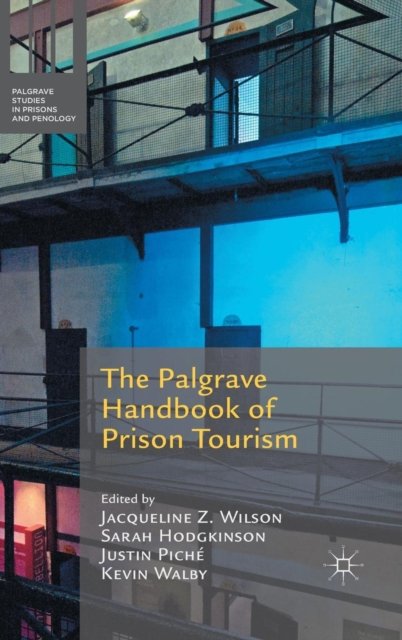The Palgrave Handbook of Prison Tourism