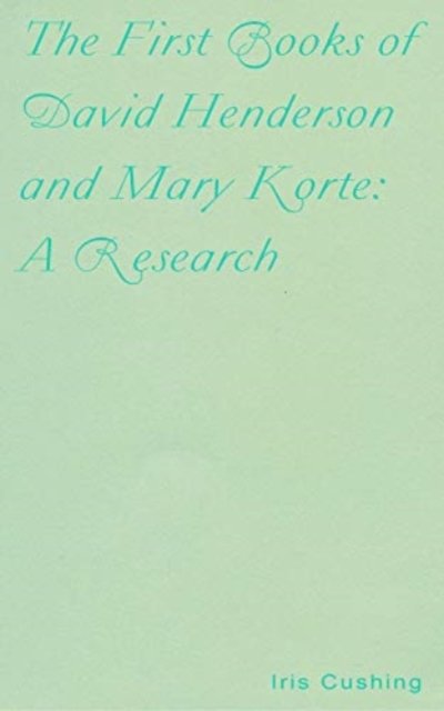 The First Books of David Henderson and Mary Korte: A Research