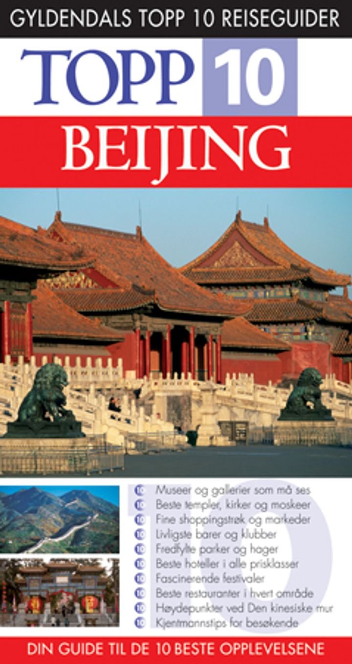 Beijing - topp 10 : din guide til de 10 beste opplevelsene