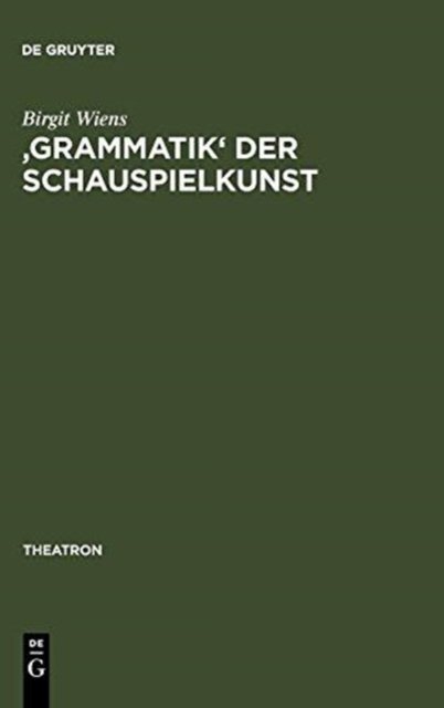 ''Grammatik'' der Schauspielkunst
