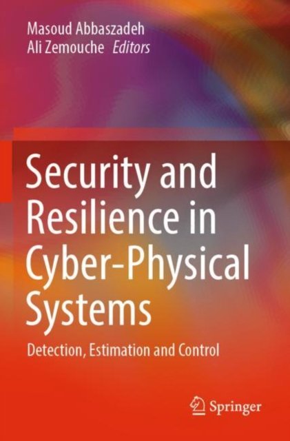 Security and Resilience in Cyber-Physical Systems
