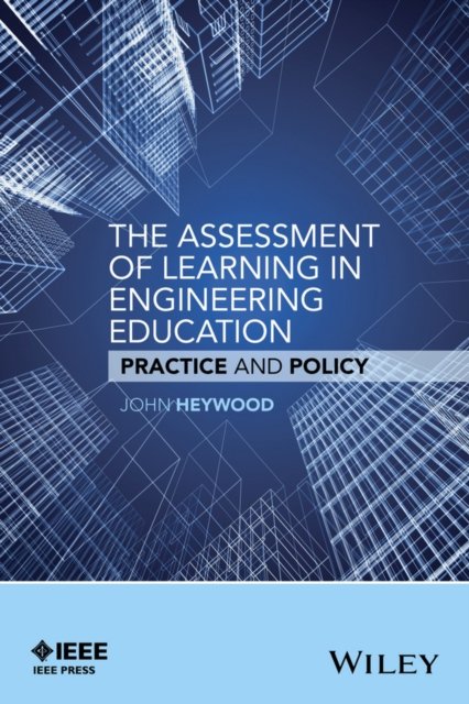 The Assessment of Learning in Engineering Education – Practice and Policy