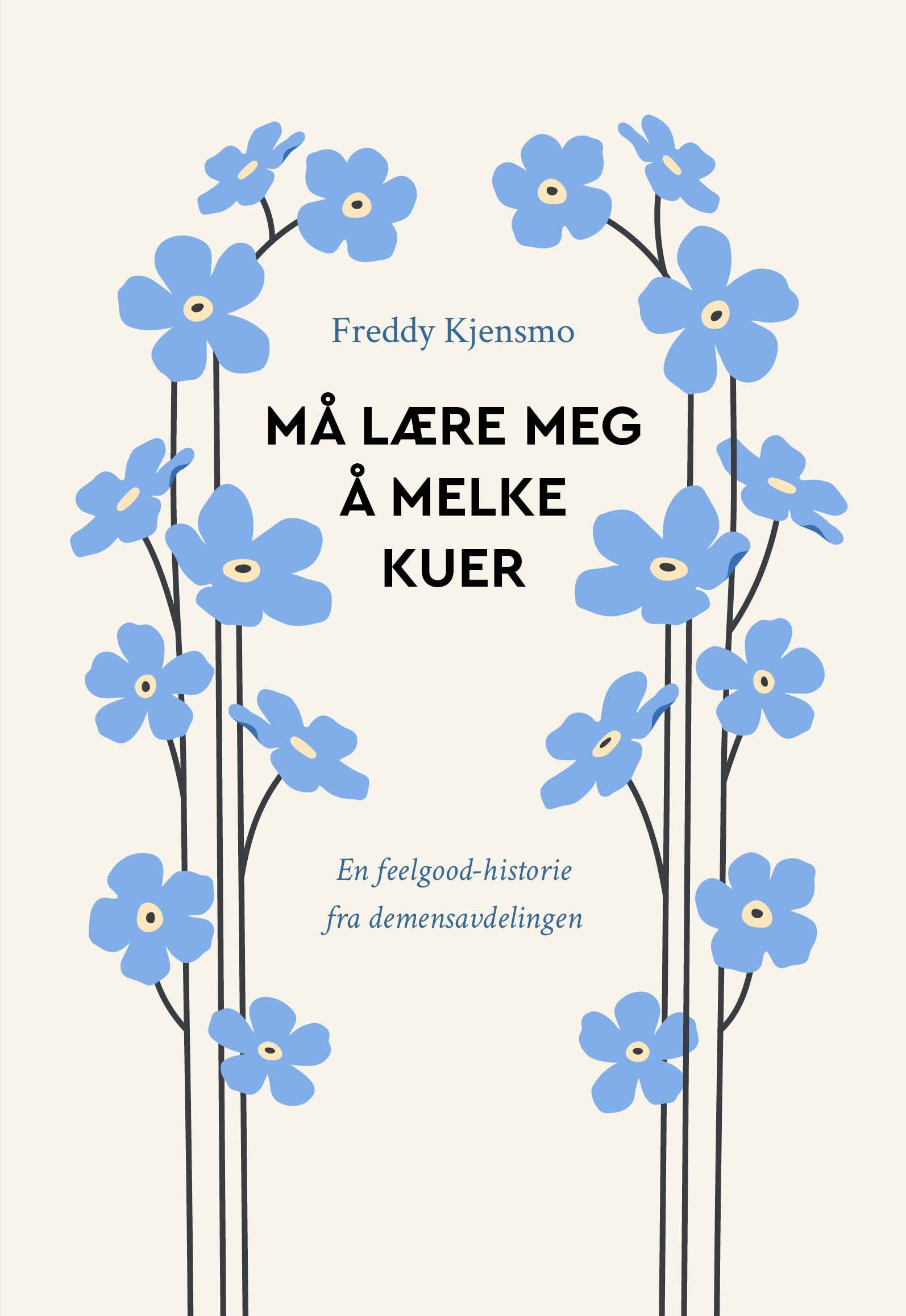 Må lære meg å melke kuer av Freddy Kjensmo