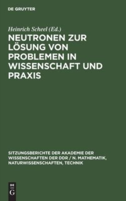Neutronen Zur Losung Von Problemen in Wissenschaft Und PRAXIS