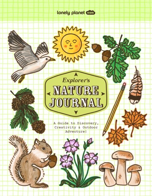 Lonely Planet Kids Explorer''s Nature Journal