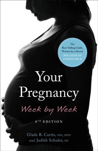 Your Pregnancy Week by Week, 8th Edition