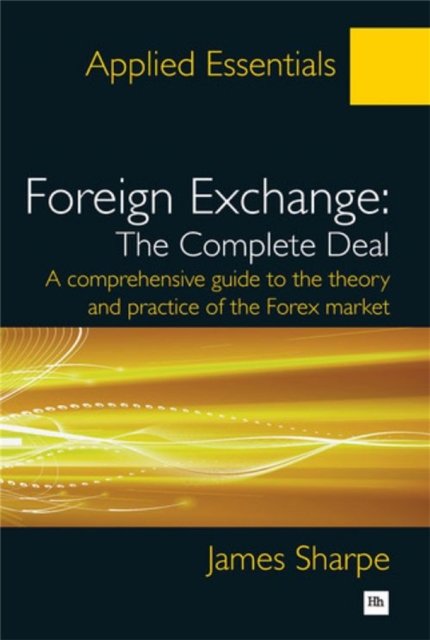 Foreign Exchange: The Complete Deal