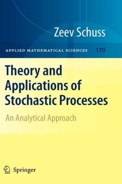 Theory and Applications of Stochastic Processes