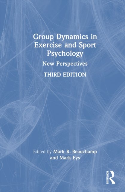 Group Dynamics in Exercise and Sport Psychology