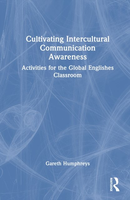 Cultivating Intercultural Communication Awareness