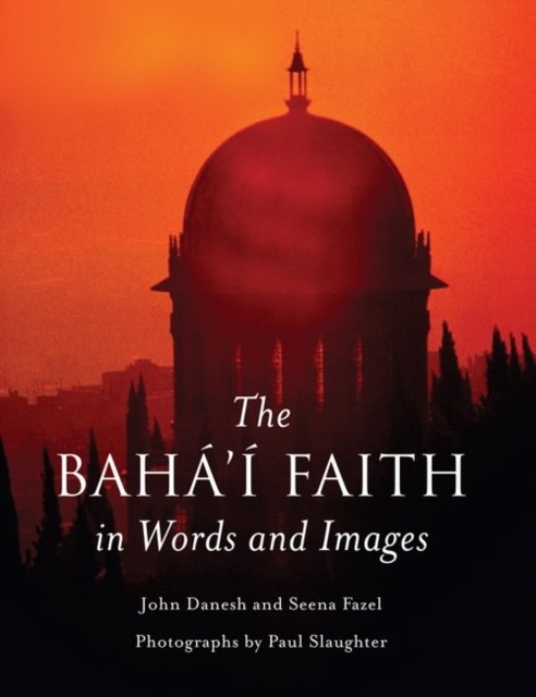 The Baha''i Faith in Words and Images