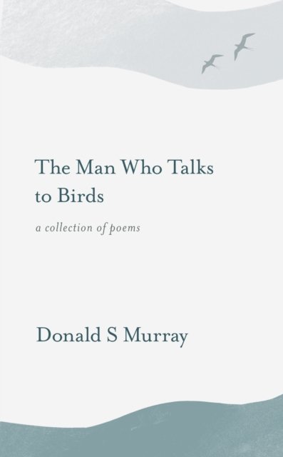 Man who Talks to Birds