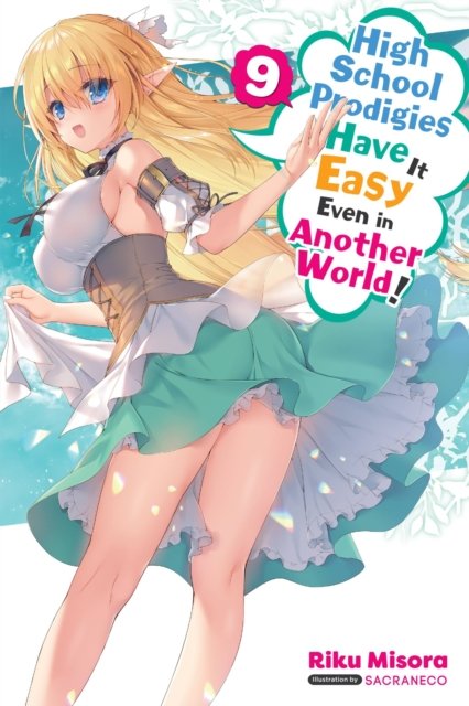 High School Prodigies Have It Easy Even in Another World!