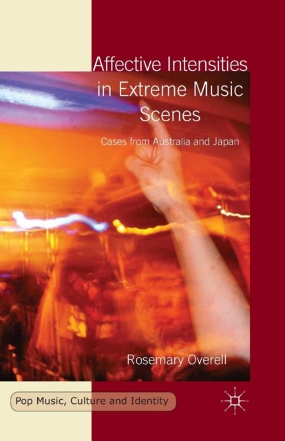 Affective Intensities in Extreme Music Scenes