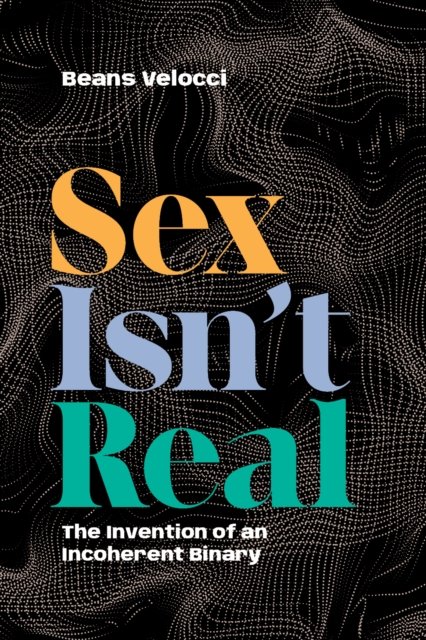 Sex Isn''t Real