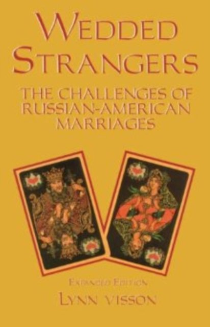 Wedded Strangers: The Challenges of Russian-American Marriages