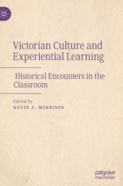 Victorian Culture and Experiential Learning