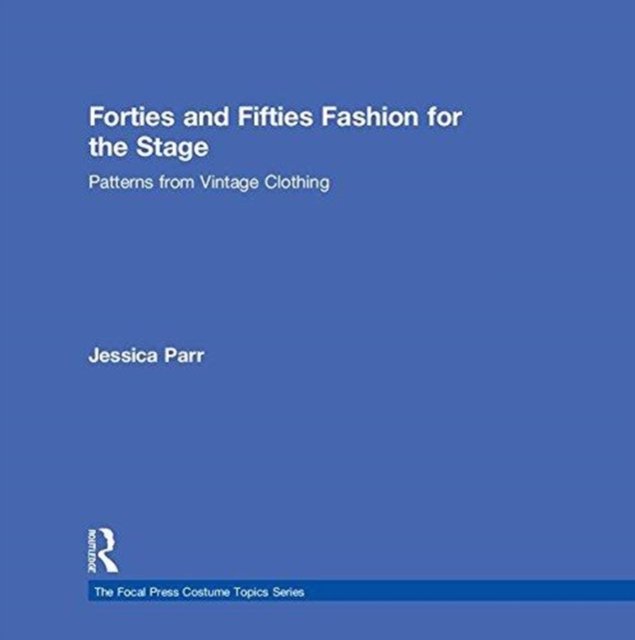 Forties and Fifties Fashion for the Stage