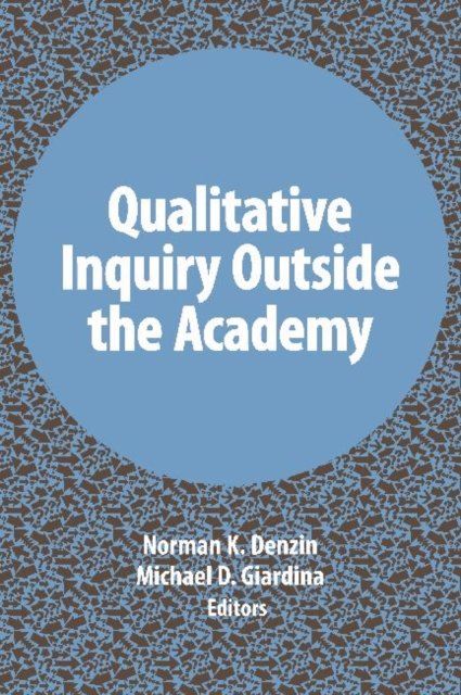Qualitative Inquiry Outside the Academy