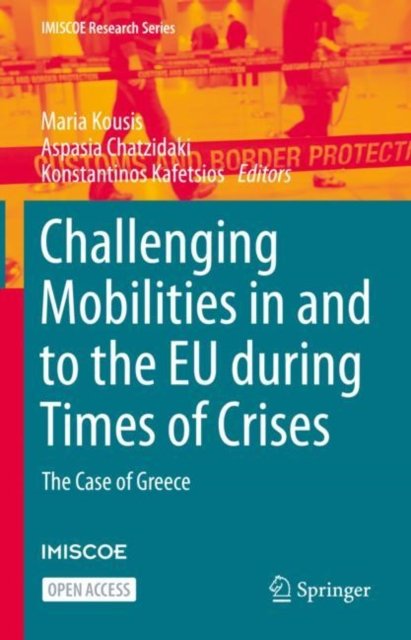 Challenging Mobilities in and to the EU during Times of Crises