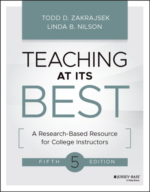 Teaching at Its Best – A Research–Based Resource for College Instructors, Fifth Edition