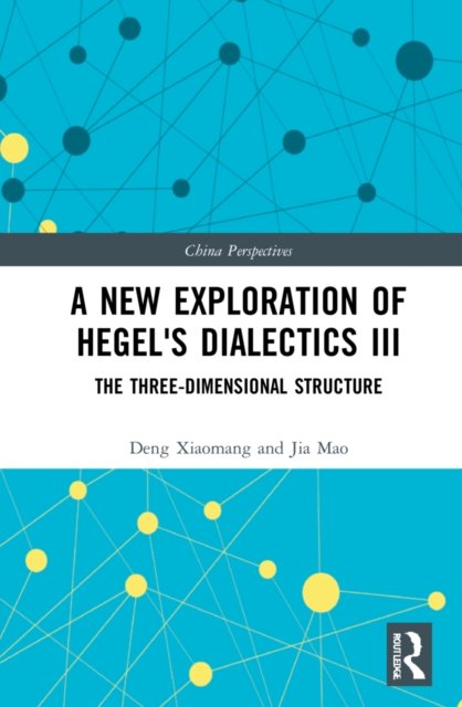 A New Exploration of Hegel''s Dialectics III