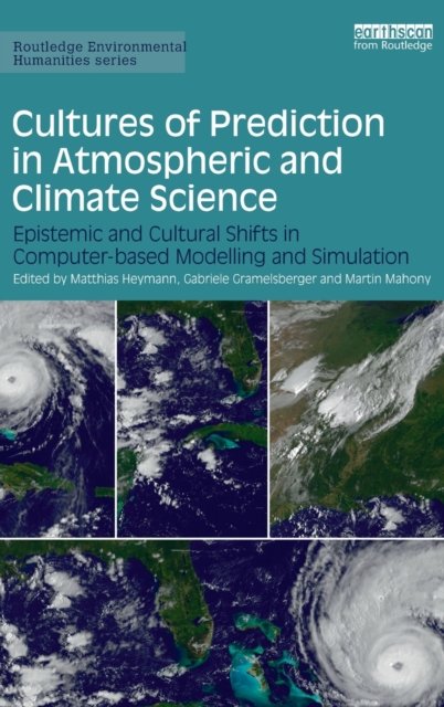 Cultures of Prediction in Atmospheric and Climate Science